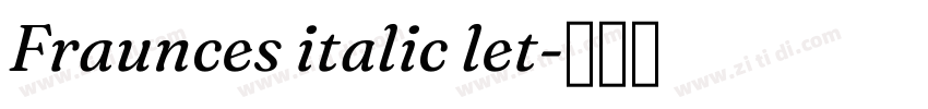Fraunces italic let字体转换 Fraunces italic let字体转换